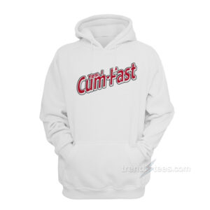 Yes I Cum Fast Hoodie