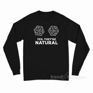 Yes They're Natural Dungeons and Dragons Long Sleeve Shirt
