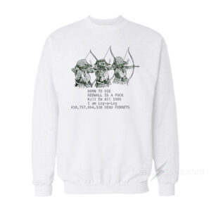 Born To Die Redwall Is A Fuck Sweatshirt