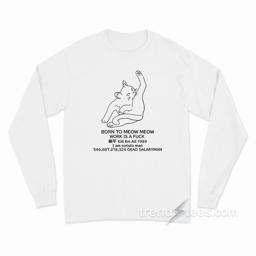 Born To Meow Meow Long Sleeve Shirt