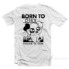 Born To Piss Forced To Cum T-Shirt
