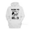 Born To Piss Forced To Cum Hoodie