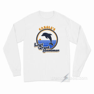 Carole's Last Great Summer Long Sleeve Shirt