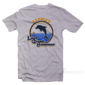 Carole's Last Great Summer T-Shirt