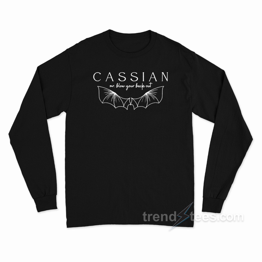Cassian Mr. Blow Your Back Out Long Sleeve Shirt