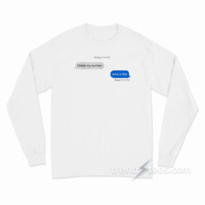 Delete My Number Who Is This Long Sleeve Shirt