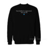 Elon Musk Your Feedback Is Appreciated Sweatshirt