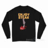 Enjoy Steak Long Sleeve Shirt