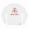 I Have Mental Illinois Long Sleeve Shirt