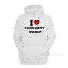 I Love Dominant Women Hoodie
