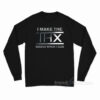 I Make The THX Sound When I Cum Long Sleeve Shirt