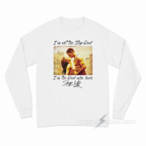 I'm Not The Step Dad Long Sleeve Shirt