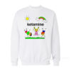Ketamine Playing Children Sweatshirt