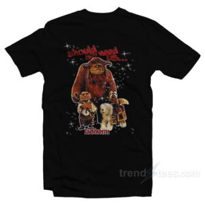 Labyrinth Should You Need Us T-Shirt