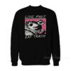 Live Fast Eat Trash Sweatshirt
