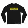 Please Be Student Patient Driver Long Sleeve Shirt