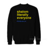 Shalom Literally Everyone Sweatshirt