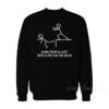 Some People Just Need A Pat On The Back Sweatshirt