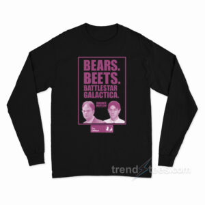 The Office Bears Beets Battlestar Galactica Long Sleeve Shirt