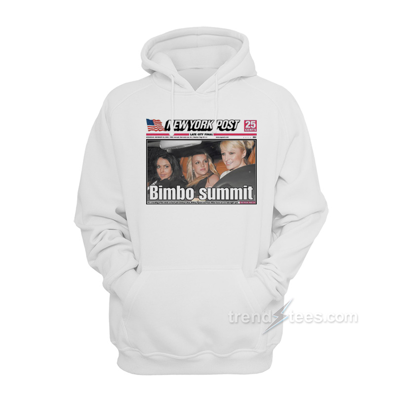 Bimbo Summit Britney Spears Lindsay Lohan Paris Hilton Hoodie