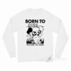 Born To Piss Forced To Cum Logo Long Sleeve Shirt