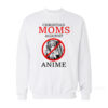 Christian Moms Against Anime Sweatshirt