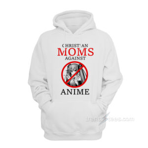Christian Moms Against Anime Hoodie