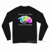 Consciousness Is An Illusion It's Worm Time Babey Long Sleeve Shirt