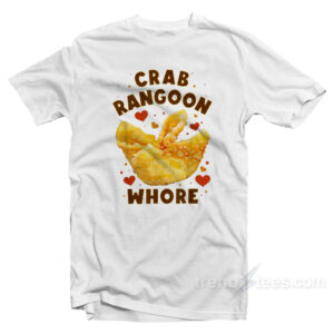 Crab Rangoon Whore T-Shirt