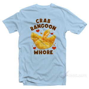 Crab Rangoon Whore T-Shirt