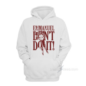 Emmanuel Don't Do It Hoodie