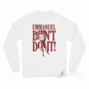 Emmanuel Don't Do It Long Sleeve Shirt