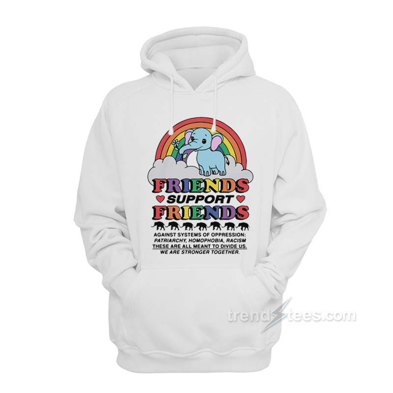 Friends Support Friends Hoodie