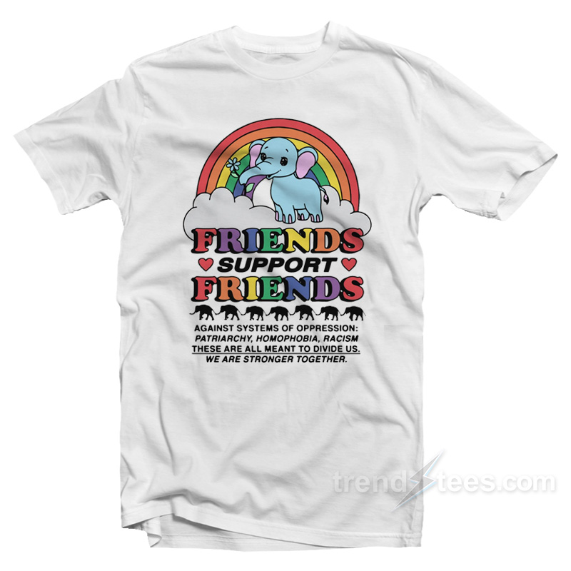 Friends Support Friends T-Shirt
