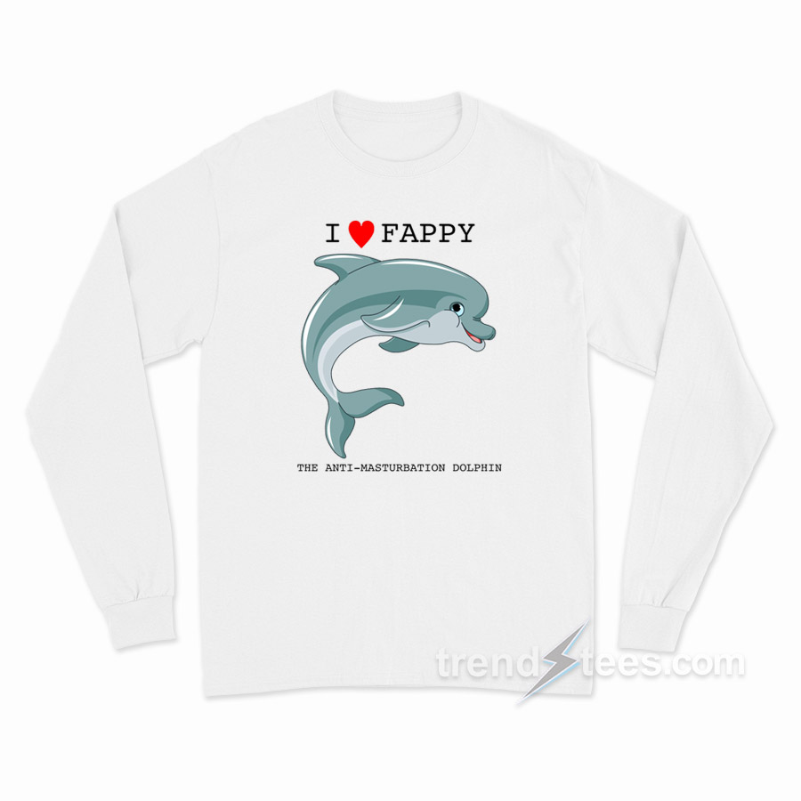 I Love Fappy Long Sleeve Shirt