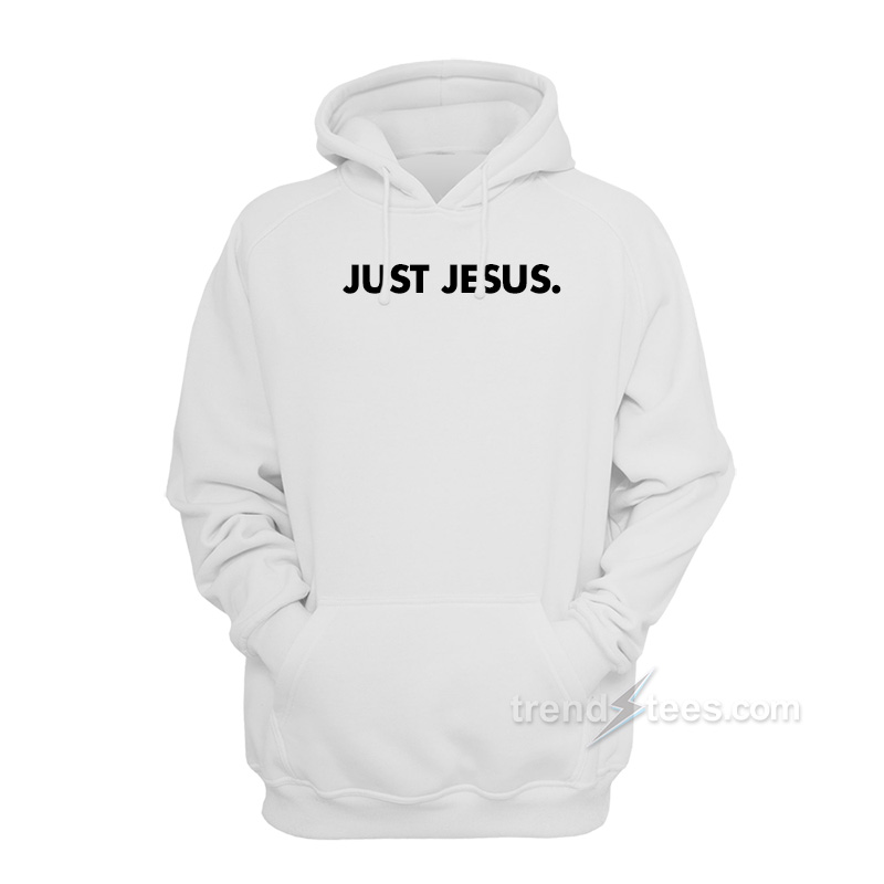 Just Jesus Hoodie
