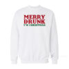 Marry Drunk I'm Christmas Sweatshirt