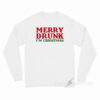 Marry Drunk I'm Christmas Long Sleeve Shirt