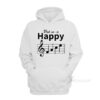 Put On A Happy Musician Hoodie