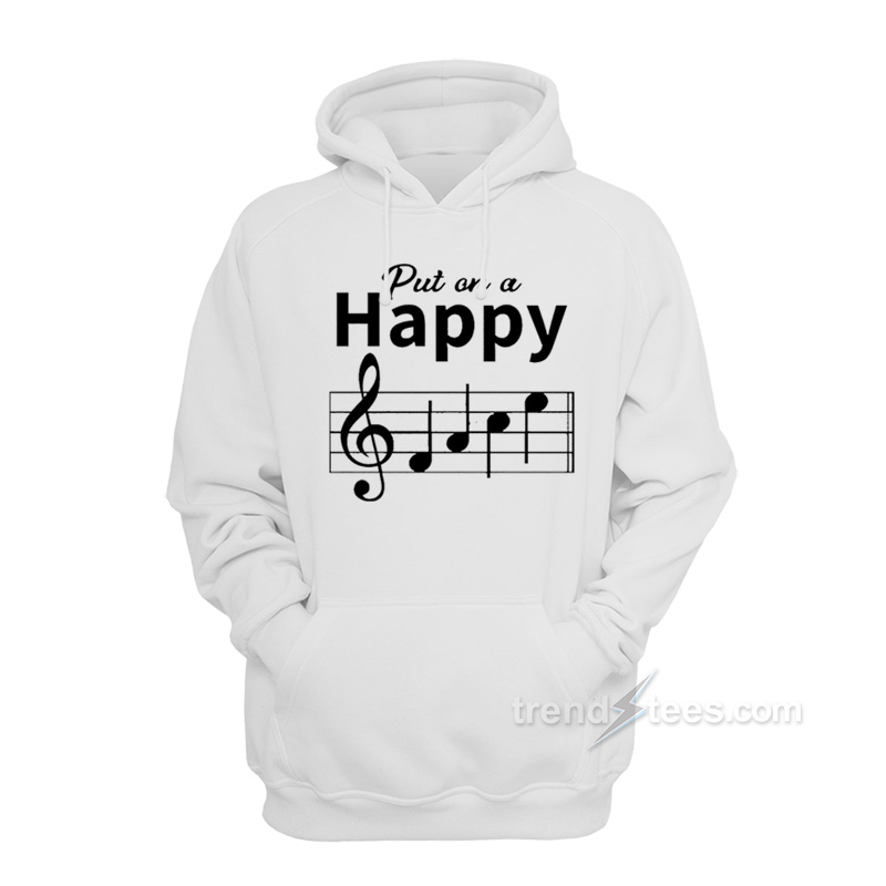 Put On A Happy Musician Hoodie
