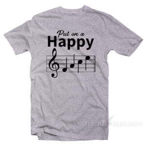 Put On A Happy Musician T-Shirt