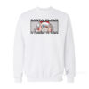 Santa Claus Is Coming In Town Sweatshirt