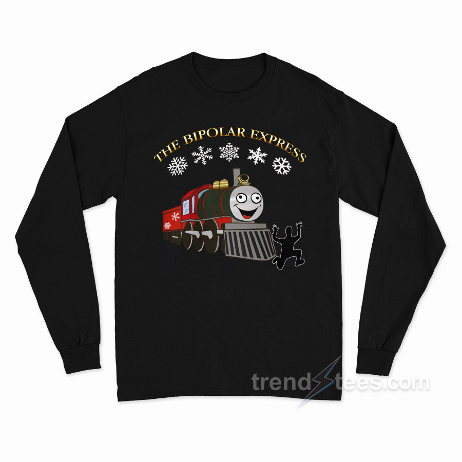 The Bipolar Express Christmas Long Sleeve Shirt