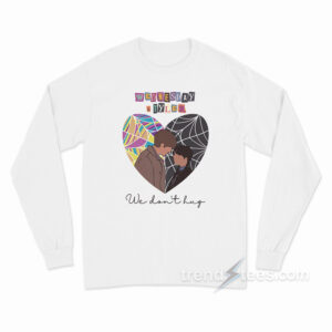Wednesday The Addams Family Wednesday And Tyler We Don't Hug Long Sleeve Shirt
