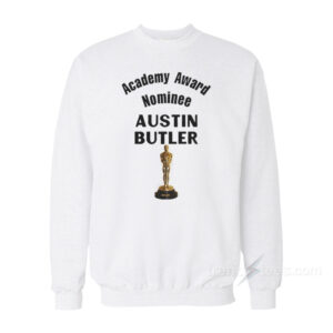 Academy Award Nominee Austin Butler Sweatshirt