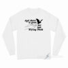 And There It Goes My Last Flying Fuck Long Sleeve Shirt