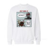 Ant-Man Who The Hell Is Antony Sweatshirt