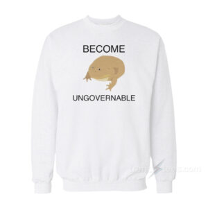 Become Ungovernable Frog Sweatshirt