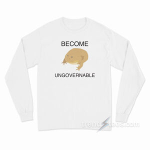 Become Ungovernable Frog Long Sleeve Shirt