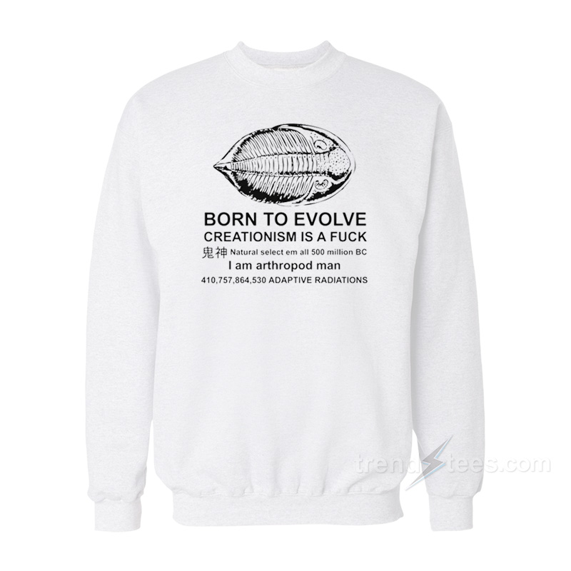 Born To Evolve Sweatshirt